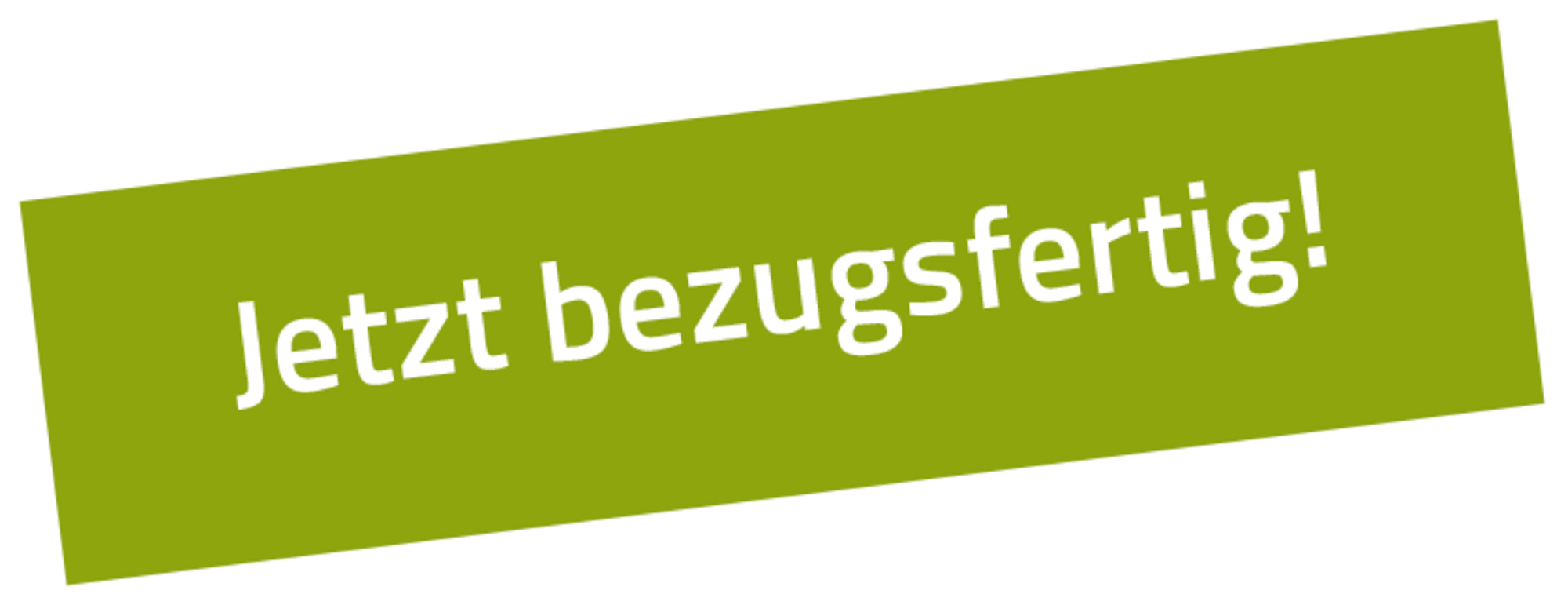 Jetzt bezugsfertig